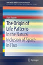 The Origin of Life Patterns: In the Natural Inclusion of Space in Flux - Paperback