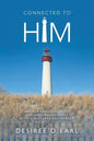 Connected to Him: An Inspirational Book of Encouragement with Scriptures and Prayers - Paperback