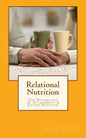 Relational Nutrition: The Psychology of Attachment & Food Behavior - Paperback