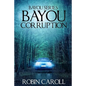 Bayou Corruption - Paperback