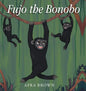 Fujo the Bonobo - Hardcover