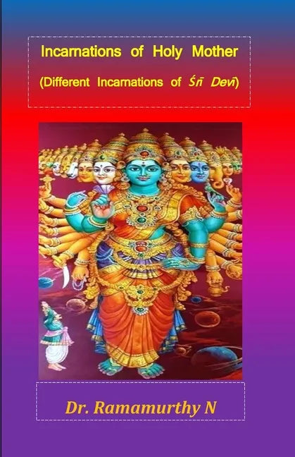 Incarnations of Holy Mother: Different Incarnations of Śrī Devī - Paperback