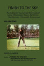 Finish To The Sky: The Authentic Tournament Winning Golf Swing Of Canadian Master Ball Striker Moe Norman, I Personally Experienced. - Paperback