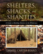 Shelters, Shacks, and Shanties: A Guide to Building Shelters in the Wilderness - Paperback