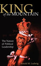 King of the Mountain: The Nature of Political Leadership - Hardcover
