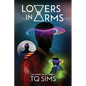 Lovers in Arms: The Lovers Trilogy Book 2 - Paperback