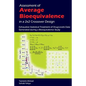 Assessment of Average Bioequivalence in a 2x2 Crossover Design: Exhaustive Statistical Treatment of Drug Levels-Data Generated during a Bioequivalence - Paperback
