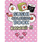 Sushi Coloring Book - Kawaii: Kawaii Coloring Book For Kids Cute Japanese Kawaii Food Coloring Book - Paperback