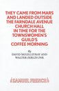They Came from Mars and Landed Outside the Farndale Avenue Church - Paperback