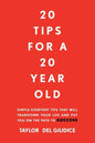 20 Tips For A 20 Year Old: Simple everyday tips that will transform your life and put you on the path to success - Paperback