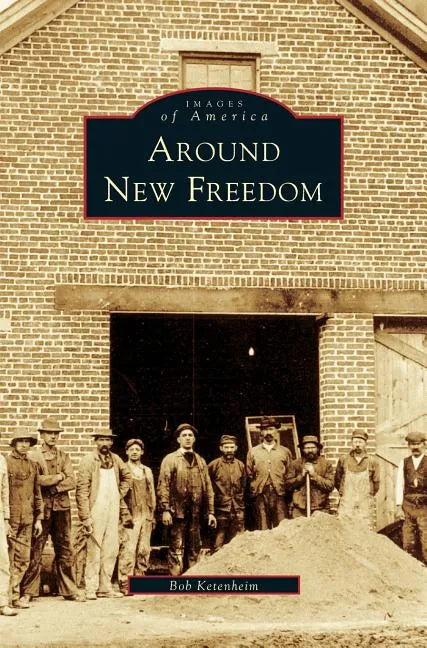 Around New Freedom - Hardcover