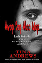 Awop Bop Aloo Mop: Little Richard: A Life of Sex, Drugs, Rock & Roll...and Religion - Paperback