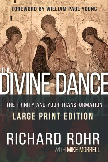 The Divine Dance: The Trinity and Your Transformation - Paperback