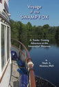 Voyage of the Swamp Fox: A Trawler Cruising Adventure on the Intracoastal Waterway - Hardcover