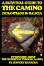 A Survival Guide to the Camino de Santiago in Galicia: Information about the French Way through Galicia - Paperback