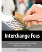 Interchange Fees: The Economics and Regulation of What Merchants Pay for Cards - Paperback