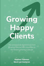 Growing Happy Clients: Our processes & experiences for growing fortune 500 corporates & the fastest growing scaleups - Paperback