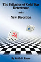 The Fallacies of Cold War Deterrence and a New Direction - Paperback