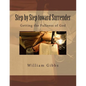 Step by Step toward Surrender: Getting the Fullness of God - Paperback