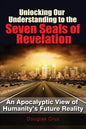 Unlocking Our Understanding to the Seven Seals of Revelation - Paperback