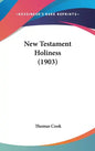 New Testament Holiness (1903) - Hardcover