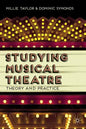 Studying Musical Theatre: Theory and Practice - Paperback