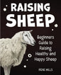 Raising Sheep: Beginners Guide to Raising Healthy and Happy Sheep - Paperback