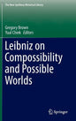 Leibniz on Compossibility and Possible Worlds - Hardcover