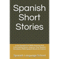 Spanish Short Stories: Learn Spanish Fast With Amusing And Entertaining Stories. Improve Your Spanish Vocabulary With Spanish Words In Contex - Paperback