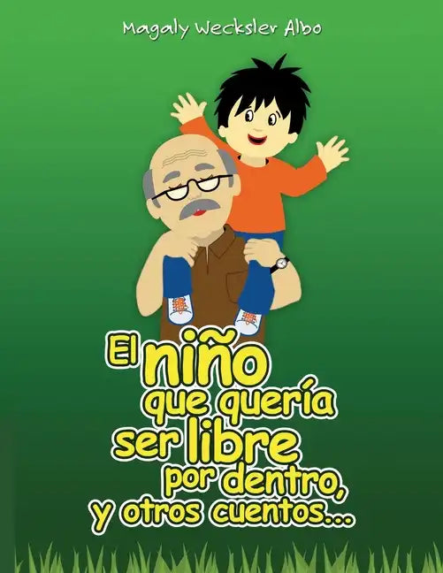 El niño que quería ser libre por dentro y otros cuentos - Paperback