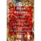 50 Pizza Recipes 10 Paleo 10 Vegan 10 Gluten Free 10 Vegetarian 10 Kids Pizza Recipes Cookbook - Paperback