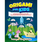Origami For Kids: 40 Awesome Origami Crafts With Easy Step By Step Paper Folding Instructions! - Paperback
