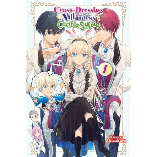 Cross-Dressing Villainess Cecilia Sylvie, Vol. 1 (Light Novel): Volume 1 - Paperback