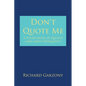 Don't Quote Me: A Pocketbook of Quotes (and Likely Misquotes) - Paperback