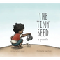 The Tiny Seed: A Parable - Hardcover