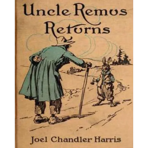 Uncle Remus Returns (1918) by Joel Chandler Harris (Children's Classics) - Paperback