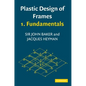 Plastic Design of Frames 1: Fundamentals - Paperback