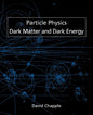 Particle Physics, Dark Matter and Dark Energy - Paperback