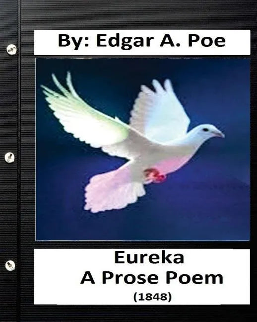 Eureka: A prose poem. (1848) By: Edgar A. Poe - Paperback