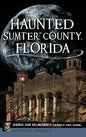 Haunted Sumter County, Florida - Hardcover