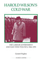 Harold Wilson's Cold War: The Labour Government and East-West Politics, 1964-1970 - Paperback