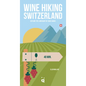 Wine Hiking Switzerland: Explore the Landscape of Swiss Wines - Paperback