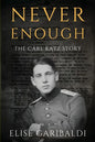 Never Enough: The Carl Katz Story - A Man Hunted by the Nazis Long After the Fall of the Third Reich - Paperback
