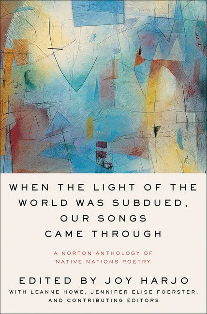 When the Light of the World Was Subdued, Our Songs Came Through - Hardcover