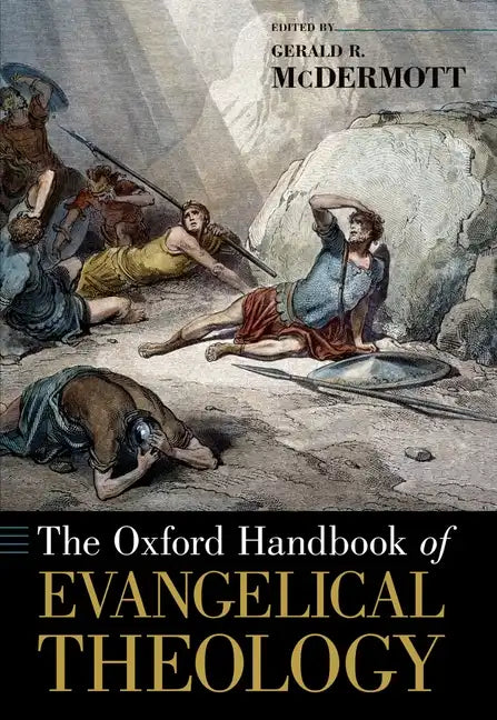 The Oxford Handbook of Evangelical Theology - Paperback