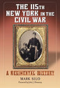 The 115th New York in the Civil War: A Regimental History - Paperback
