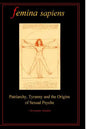 Femina Sapiens: Tyranny, Patriarchy and the Origins of Sexual Psyche - Paperback