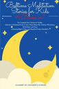 Bedtime Meditation Stories for Kids: 4 Books in 1: The Complete Short Stories for Toddler Collection of Relaxing Stories to Get a Deep Sleep With Posi - Paperback