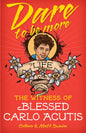 Dare to Be More: The Witness of Blessed Carlo Acutis - Paperback