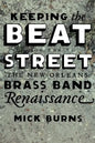 Keeping the Beat on the Street: The New Orleans Brass Band Renaissance - Paperback